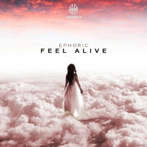  Ephoric - Feel Alive (2024) 