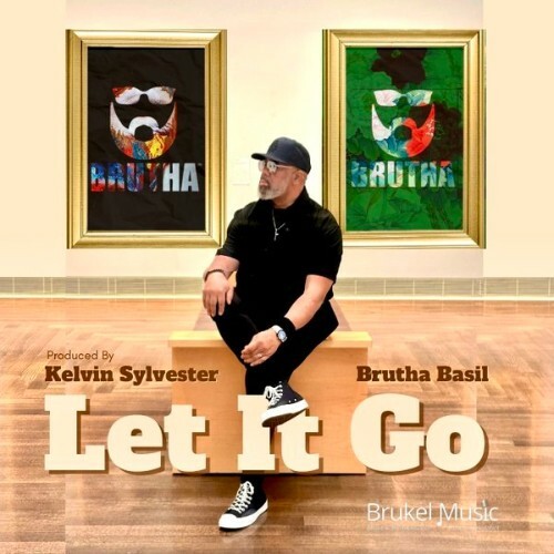  Brutha Basil x Kelvin Sylvester - Let It Go (2025) 