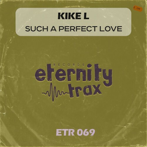 Kike L — Such A Perfect Love (2026)