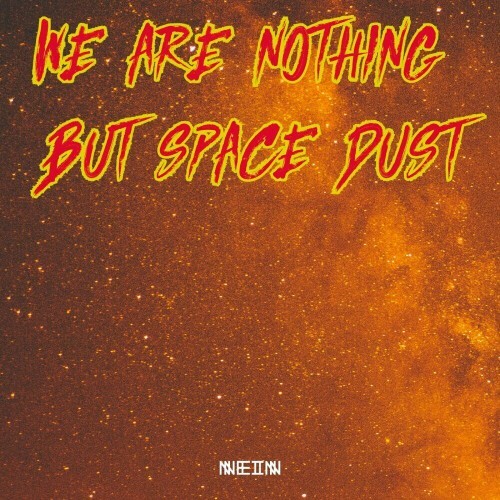  Celestino - We Are Nothing But Space Dust Remixes (2023) 