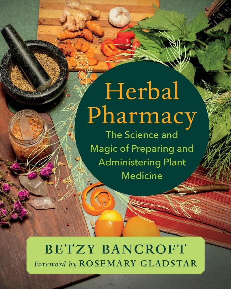Herbal Pharmacy The Science And Magic Of Preparing And Administering Plant Medicine (Betzy Bancroft;) Herbal Pharmacy The Science And Magic Of Preparing And Administering Plant Medicine (Betzy Bancroft;)