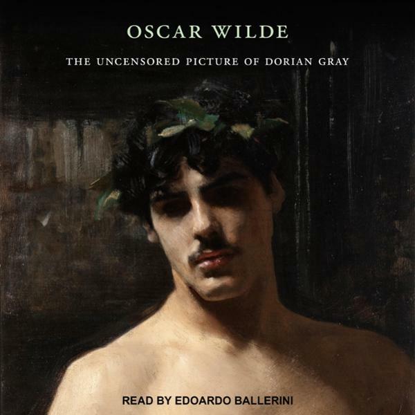 The Uncensored Picture Of Dorian Gray Edoardo Ballerini (Oscar Wilde) The Uncensored Picture Of Dorian Gray Edoardo Ballerini (Oscar Wilde)