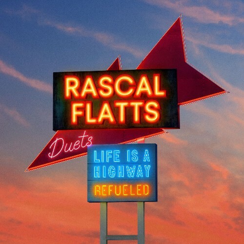Rascal Flatts - Life Is A Highway: Refueled Duets (2025) Rascal Flatts - Life Is A Highway: Refueled Duets (2025)