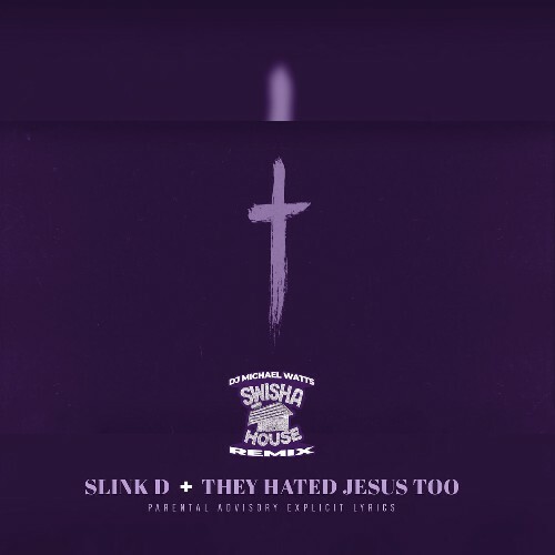  Slink D - They Hated Jesus Too (Swishahouse Remix) (2023) 