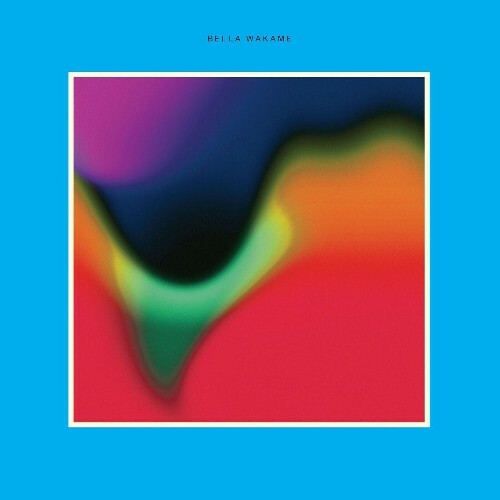 Bella Wakame - Bella Wakame (2025) Bella Wakame - Bella Wakame (2025)