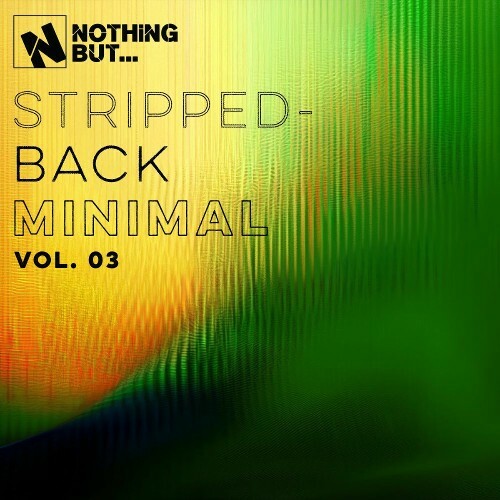  Nothing But... Stripped-Back Minimal, Vol. 03 (2025) 