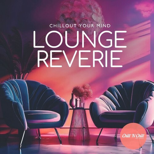 Lounge Reverie: Chillout Your Mind (2026) 