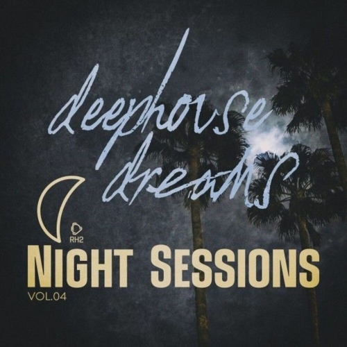  Deep House Dreams: Night Sessions, Vol.04 (2025) 