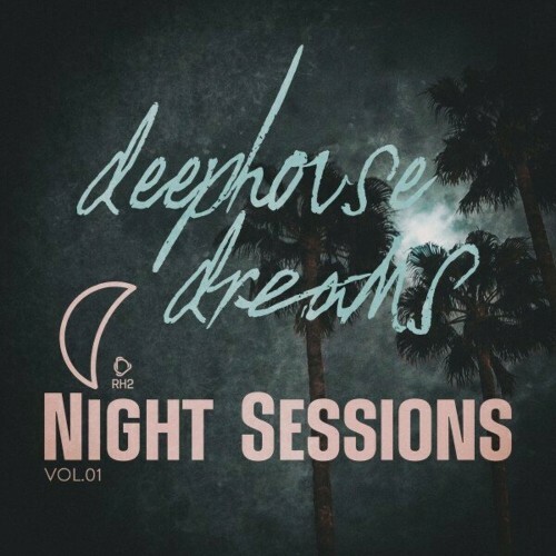  Deep House Dreams: Night Sessions, Vol.01 (2024) 