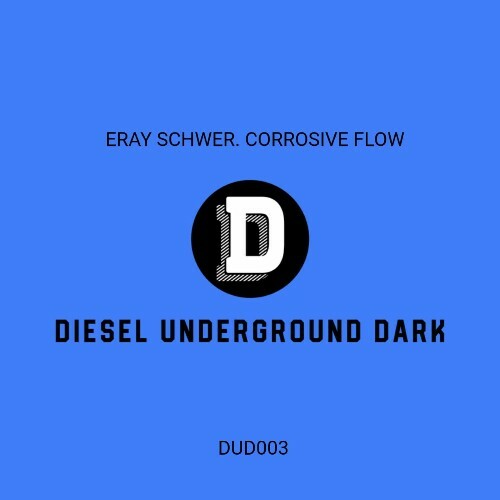  Eray Schwer - Corrosive Flow (2025) 