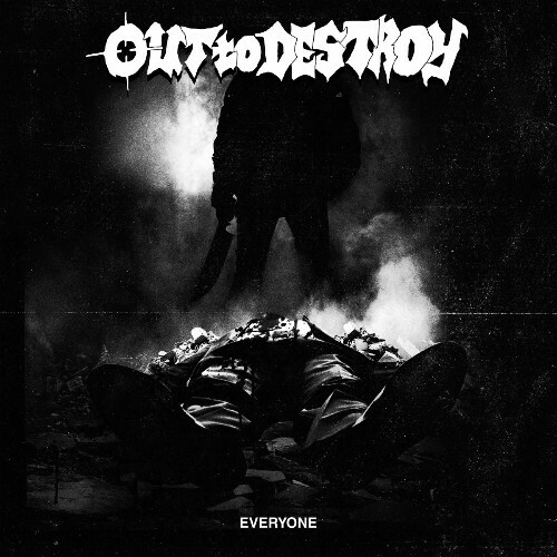  Out To Destroy - Everyone (2025) 