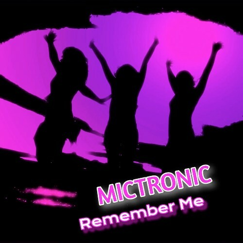 Mictronic - Remember Me (2024)