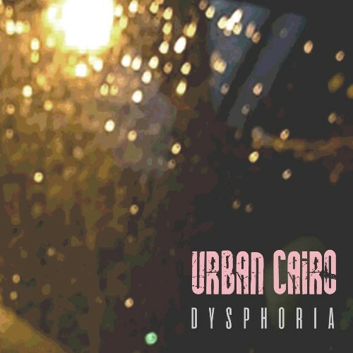  Urban Cairo - Dysphoria (2024) 
