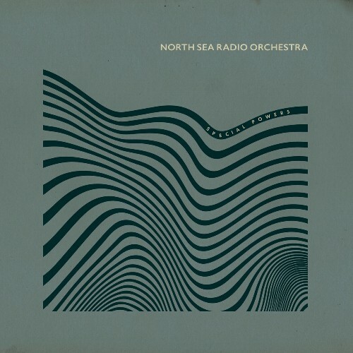  North Sea Radio Orchestra - Special Powers (2025) 