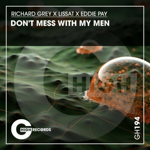  Richard Grey X Lissat X Eddie Pay - Don't Mess with My Men (2024) 