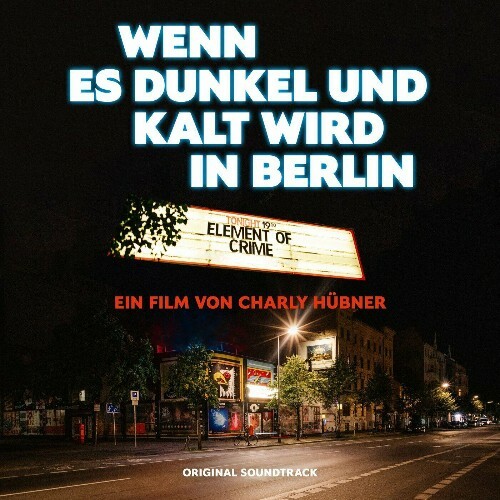  Element Of Crime - Wenn es dunkel und kalt wird in Berlin (Original Soundtrack) (2024) 