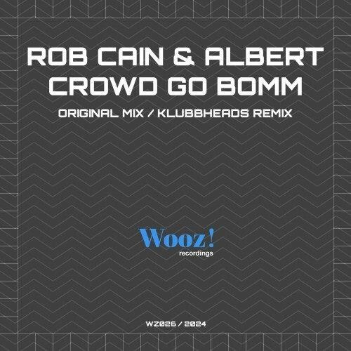  Rob Cain and Albert - Crowd Go Bomm (2024) 