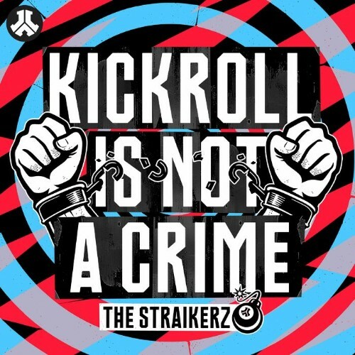 The Straikerz - Kickroll Is Not A Crime (2025)