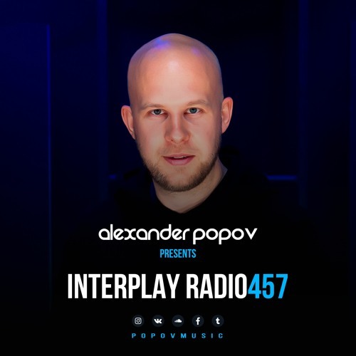  Alexander Popov - Interplay Radioshow 457 (2023-06-28) 