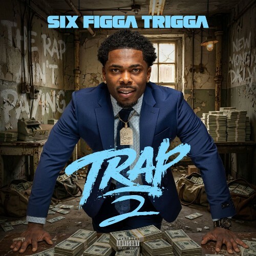  Six Figga Trigga - T.R.A.P. 2 (The Rap Ain't Paying) (2026) 
