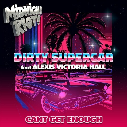  Dirty Supercar feat Alexis Victoria Hall - Can't Get Enough (2024) 