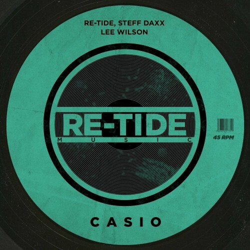  Re-Tide & Steff Daxx ft Lee Wilson - Casio (2024) 