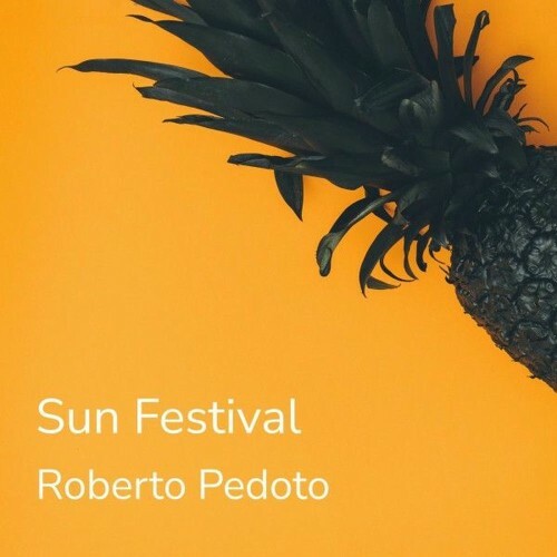 Roberto Pedoto - Sun Festival (2025) Roberto Pedoto - Sun Festival (2025)