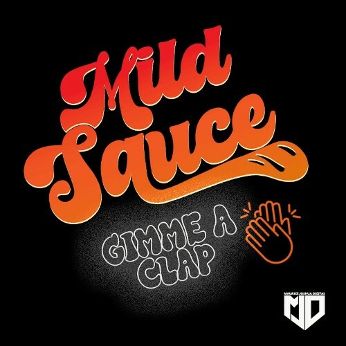  Mild Sauce - Gimme A Clap (2025) 