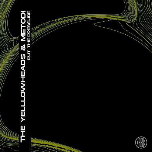  The YellowHeads & Metodi Hristov - Put The Pressure (2025) 