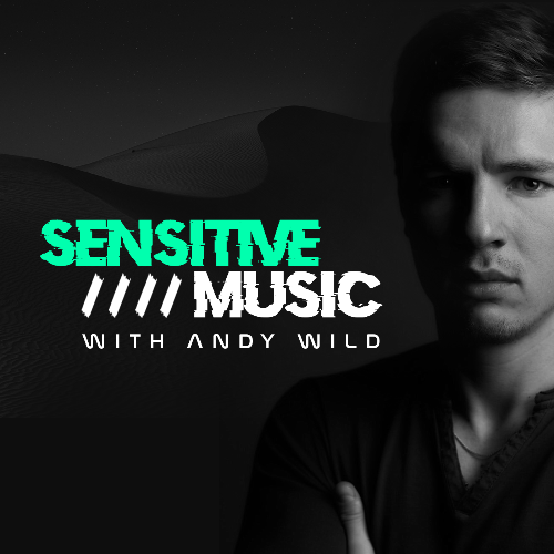  Andy Wild - Sensitive Music 016 (2024-06-07) 