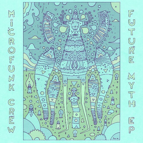 Microfunk Crew aka Bop & Oak - Future Myth (2024)