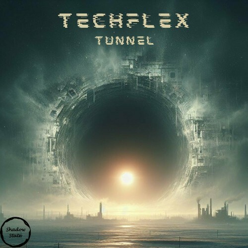  Techflex - Tunnel (2024) 