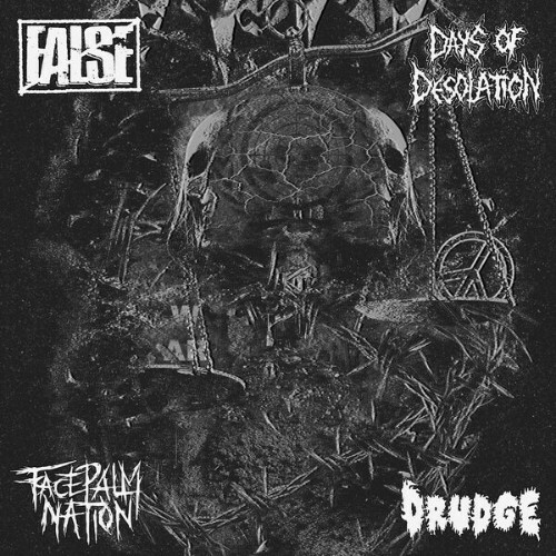  False / Days Of Desolation / Facepalm Nation / Drudge (2026) 