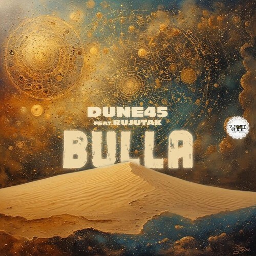  Dune45 & RujutaK - Bulla (2026) 