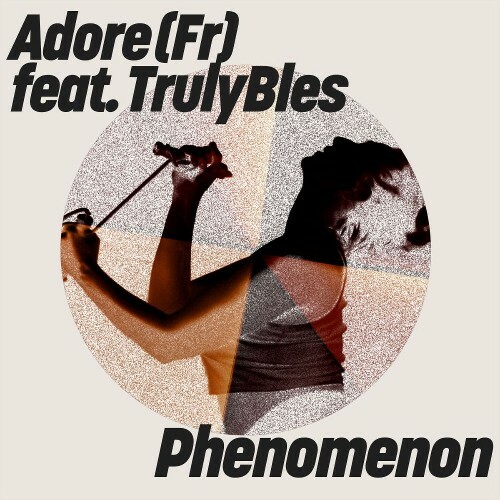 Adore (Fr) ft. TrulyBles — Phenomenon (2026)