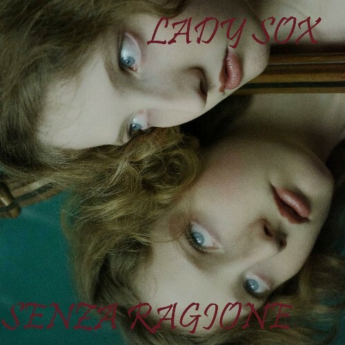 Lady Sox - Senza Ragione (2024) 