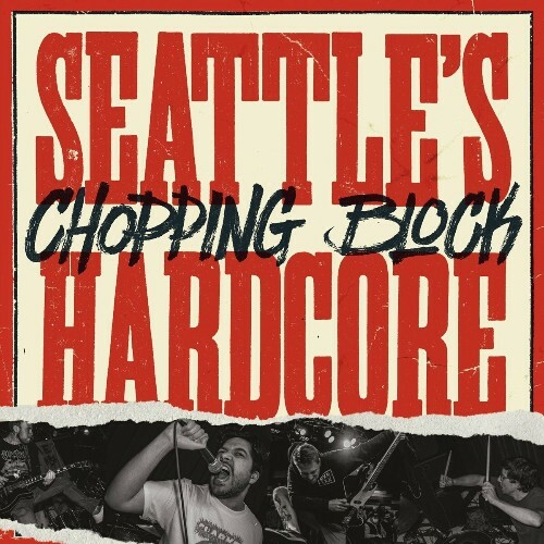 Chopping Block - Seattle's Hardcore (2024)