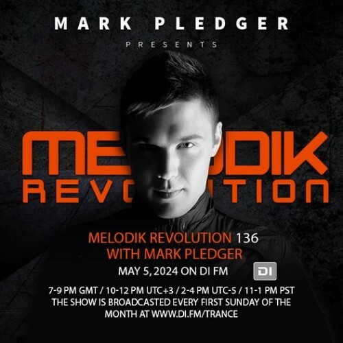  Mark Pledger - Melodik Revolution 136 (2024-05-06) 