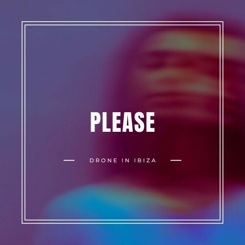  Drone In Ibiza - Please (2025) 