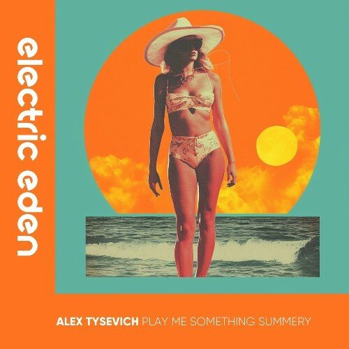  Alex Tysevich - Play Me Something Summery (2024) 
