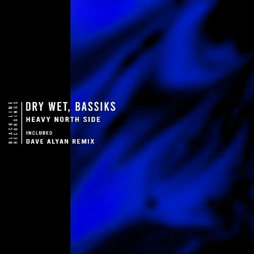  Dry Wet & Bassiks - Heavy North Side (2024) 