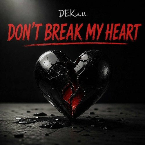  DEKu.u - Don't Break My Heart (2026) 