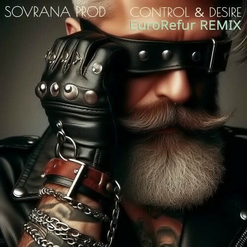  Sovrana Prod - Control & Desire (EuroRefur Remix) (2024) 