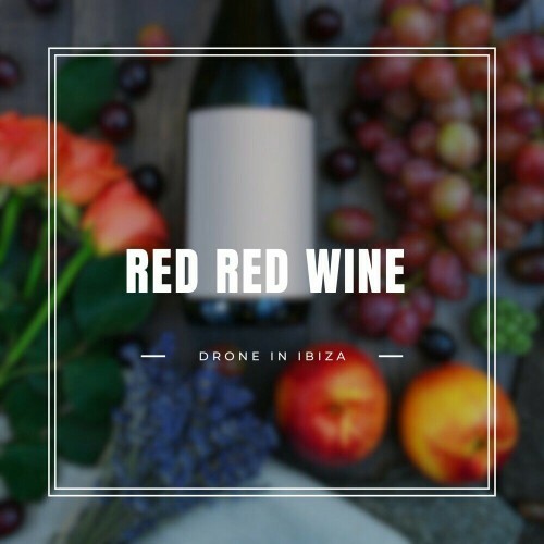  Drone In Ibiza - RED RED WINE (2025) 