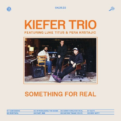  Kiefer Trio feat. Pera Krstajic & Luke Titus - Something For Real (2024) 