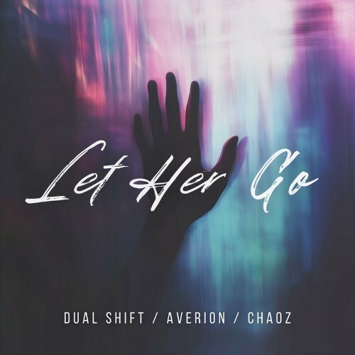  Dual Shift & Averion feat Chaoz - Let Her Go (2024) 