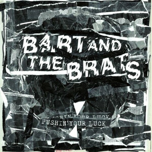  Bart and the Brats - Pushin' Your Luck (2026) 