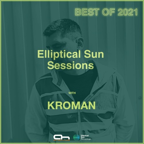  Kroman - Elliptical Sun Sessions 28 (2024-05-10) 