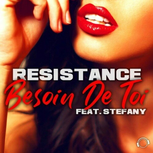  Resistance feat. Stefany - Besoin De Toi (2024) 