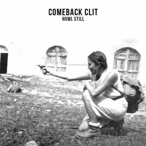  Comeback Clit - Howl Still (2023) 